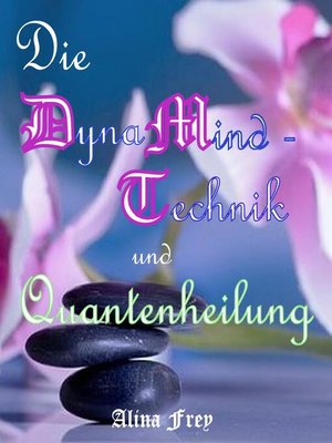 cover image of Die Dynamind--Technik und Quantenheilung